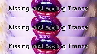 Edging And Kissing Trance